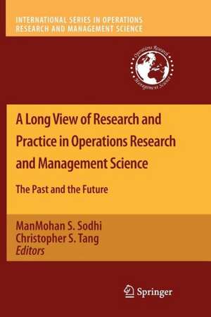 A Long View of Research and Practice in Operations Research and Management Science: The Past and the Future de ManMohan S. Sodhi