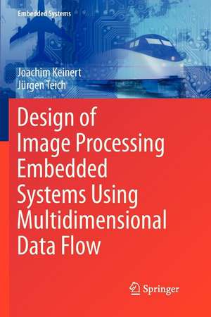 Design of Image Processing Embedded Systems Using Multidimensional Data Flow de Joachim Keinert