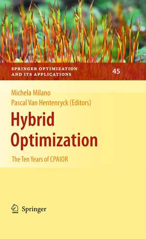 Hybrid Optimization: The Ten Years of CPAIOR de Pascal van Hentenryck