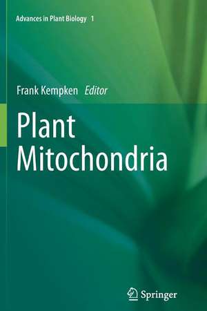 Plant Mitochondria de Frank Kempken