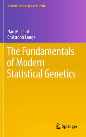 The Fundamentals of Modern Statistical Genetics de Nan M. Laird