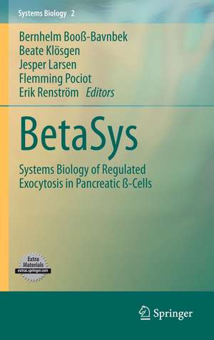 BetaSys: Systems Biology of Regulated Exocytosis in Pancreatic ß-Cells de Bernhelm Booß-Bavnbek