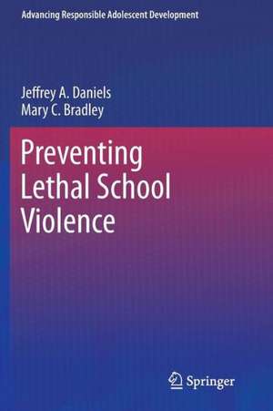 Preventing Lethal School Violence de Jeffrey A. Daniels