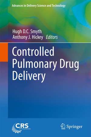 Controlled Pulmonary Drug Delivery de Hugh D.C. Smyth