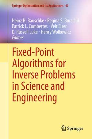 Fixed-Point Algorithms for Inverse Problems in Science and Engineering de Heinz H. Bauschke