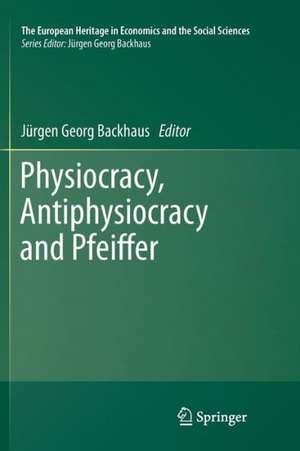 Physiocracy, Antiphysiocracy and Pfeiffer de Jürgen Backhaus