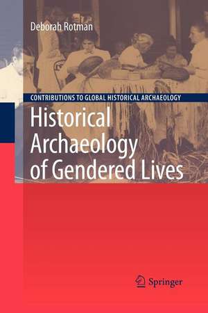 Historical Archaeology of Gendered Lives de Deborah Rotman