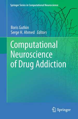 Computational Neuroscience of Drug Addiction de Boris Gutkin