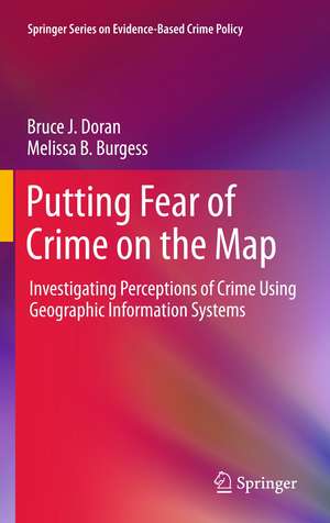 Putting Fear of Crime on the Map: Investigating Perceptions of Crime Using Geographic Information Systems de Bruce J. Doran