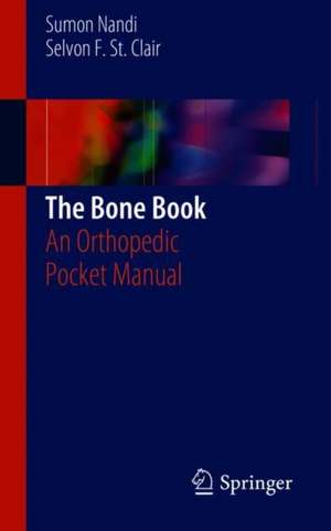 The Bone Book: An Orthopedic Pocket Manual de Sumon Nandi