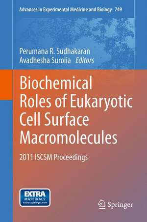 Biochemical Roles of Eukaryotic Cell Surface Macromolecules: 2011 ISCSM Proceedings de Perumana R. Sudhakaran