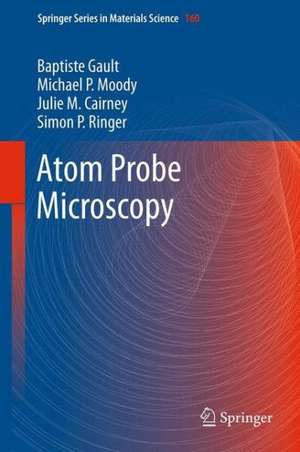 Atom Probe Microscopy de Baptiste Gault