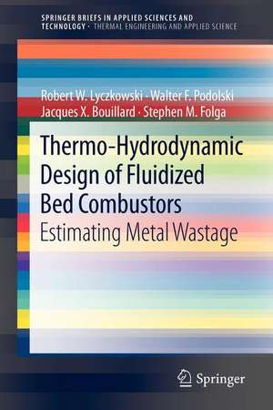 Thermo-Hydrodynamic Design of Fluidized Bed Combustors: Estimating Metal Wastage de Robert W. Lyczkowski