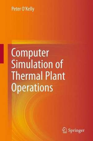 Computer Simulation of Thermal Plant Operations de Peter O'Kelly