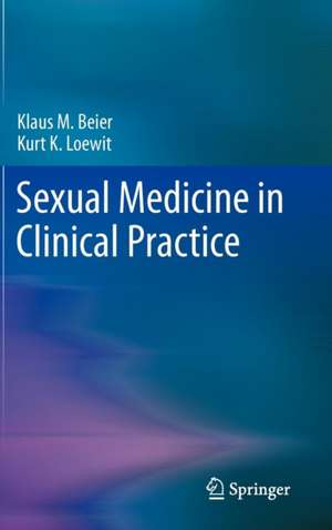 Sexual Medicine in Clinical Practice de Klaus M. Beier