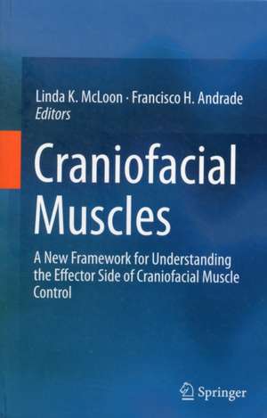 Craniofacial Muscles: A New Framework for Understanding the Effector Side of Craniofacial Muscle Control de Linda K. McLoon