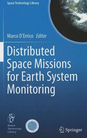 Distributed Space Missions for Earth System Monitoring de Marco D&#39;Errico