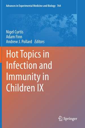 Hot Topics in Infection and Immunity in Children IX de Nigel Curtis