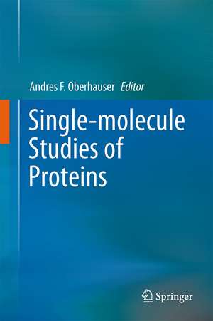 Single-molecule Studies of Proteins de Andres F. Oberhauser