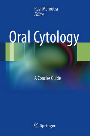 Oral Cytology: A Concise Guide de Ravi Mehrotra