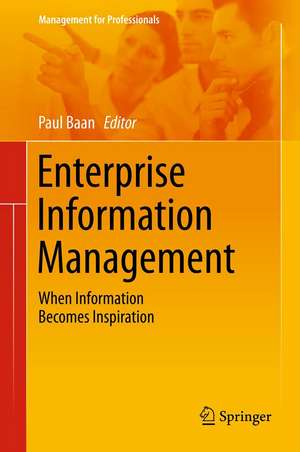 Enterprise Information Management: When Information Becomes Inspiration de Paul Baan