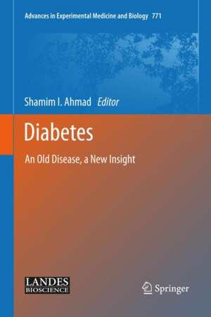 Diabetes: An Old Disease, a New Insight de Shamim I. Ahmad