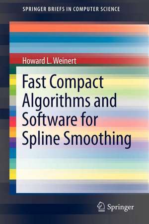 Fast Compact Algorithms and Software for Spline Smoothing de Howard L. Weinert