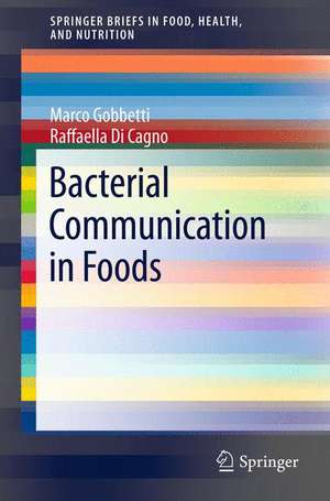 Bacterial Communication in Foods de Marco Gobbetti