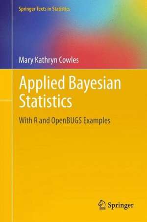 Applied Bayesian Statistics: With R and OpenBUGS Examples de Mary Kathryn Cowles