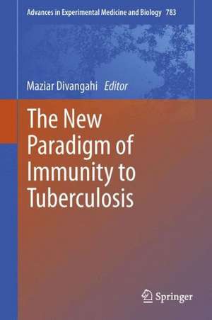 The New Paradigm of Immunity to Tuberculosis de Maziar Divangahi