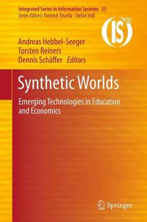 Synthetic Worlds: Emerging Technologies in Education and Economics de Andreas Hebbel-Seeger