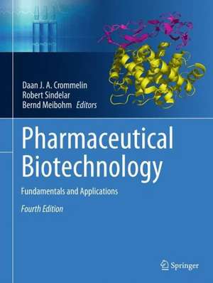 Pharmaceutical Biotechnology: Fundamentals and Applications de Daan J. A. Crommelin