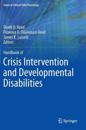 Handbook of Crisis Intervention and Developmental Disabilities de Derek D. Reed