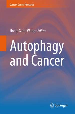 Autophagy and Cancer de Hong-Gang Wang