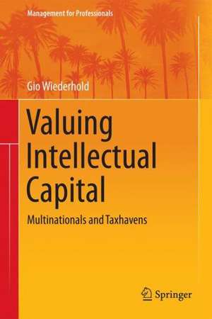 Valuing Intellectual Capital: Multinationals and Taxhavens de Gio Wiederhold