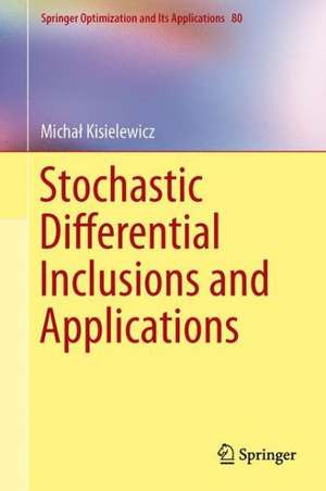 Stochastic Differential Inclusions and Applications de Michał Kisielewicz