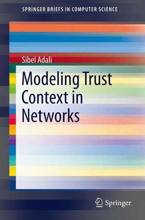 Modeling Trust Context in Networks de Sibel Adali