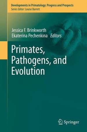 Primates, Pathogens, and Evolution de Jessica F. Brinkworth