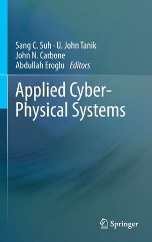 Applied Cyber-Physical Systems de Sang C. Suh