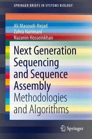 Next Generation Sequencing and Sequence Assembly: Methodologies and Algorithms de Ali Masoudi-Nejad