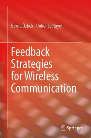 Feedback Strategies for Wireless Communication de Berna Özbek