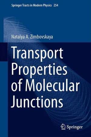 Transport Properties of Molecular Junctions de Natalya A. Zimbovskaya