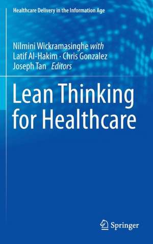 Lean Thinking for Healthcare de Nilmini Wickramasinghe