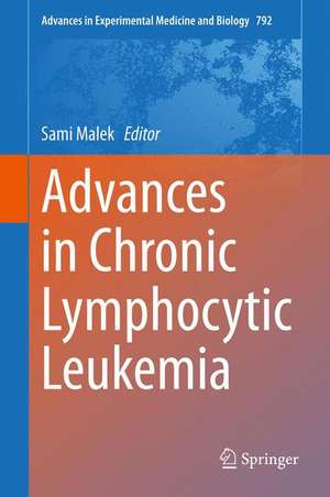 Advances in Chronic Lymphocytic Leukemia de Sami Malek