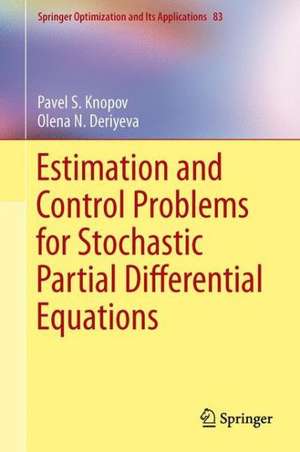 Estimation and Control Problems for Stochastic Partial Differential Equations de Pavel S. Knopov