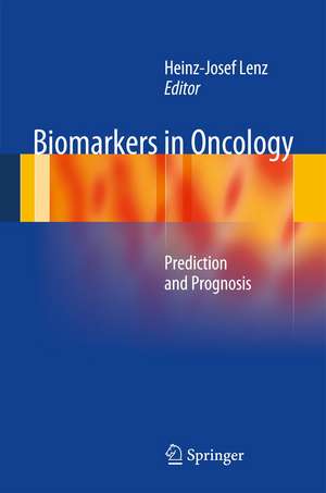 Biomarkers in Oncology: Prediction and Prognosis de Heinz-Josef Lenz