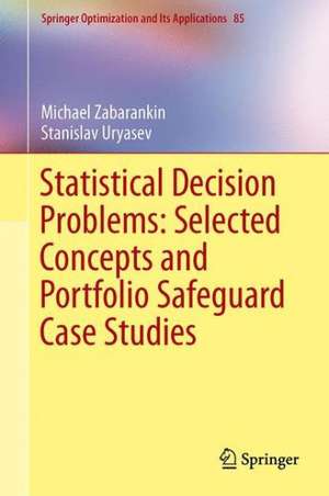 Statistical Decision Problems: Selected Concepts and Portfolio Safeguard Case Studies de Michael Zabarankin