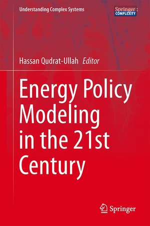 Energy Policy Modeling in the 21st Century de Hassan Qudrat-Ullah