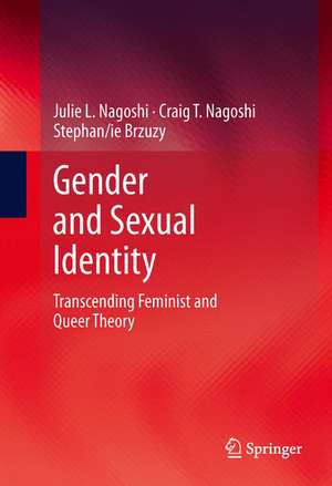 Gender and Sexual Identity: Transcending Feminist and Queer Theory de Julie L. Nagoshi