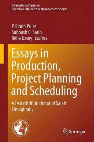 Essays in Production, Project Planning and Scheduling: A Festschrift in Honor of Salah Elmaghraby de P. Simin Pulat